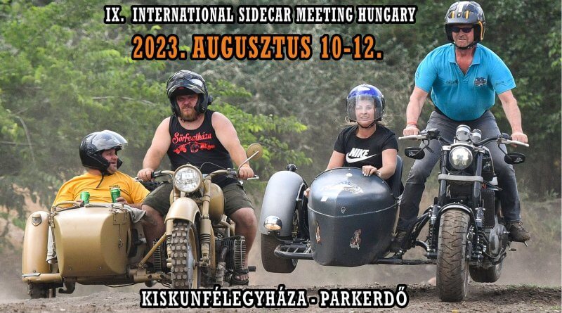 IX. Nemzetközi Oldalkocsis találkozó Kiskunfélegyháza 2023 augusztus 10-12