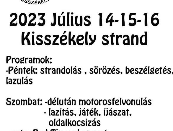 25. Kisszékelyi Motoros Baráti Összejövetel 2023. július 14-16.