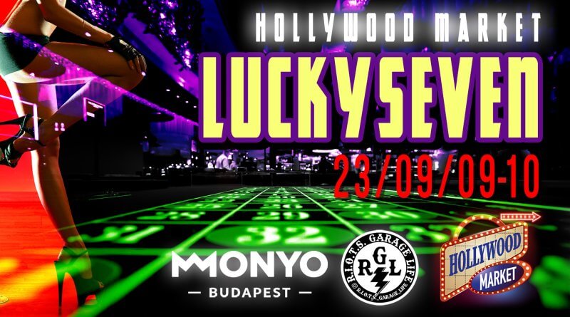 SZEPT. 9., 15:00 – SZEPT. 10., 16:00 7. Hollywood Market Lucky Seven MONYO Land