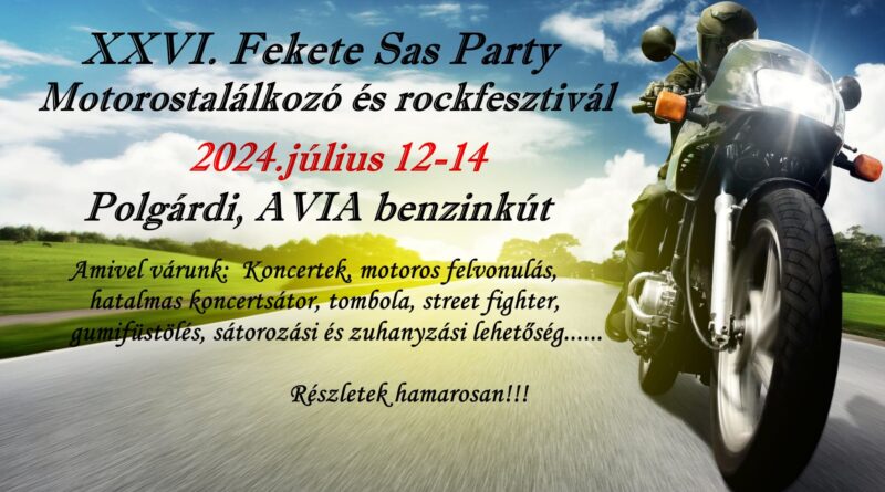 XXVI. Fekete Sas motoros party 2024 július 12-14.