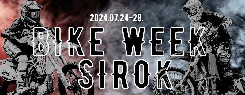 Bike Week Sirok 2024 július 24-28.