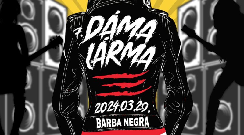 7. Dáma Lárma Budapest Barba Negra 2024 március 29.