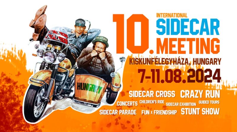 10. Anniversary Sidecar Meeting Jubileumi Oldalkocsis Találkozó 2024. augusztus 7-11.