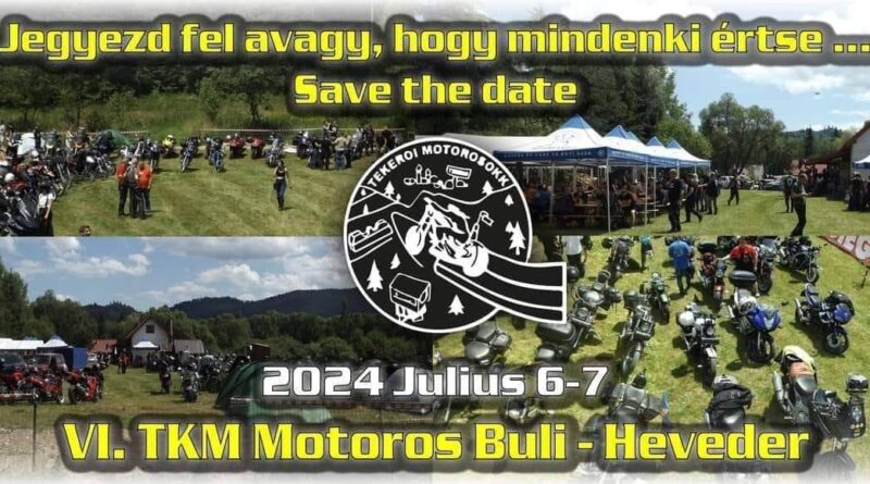 VI. TKM Motoros Buli Heveder 2024 július 6-7