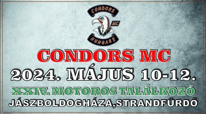 XXIV. Condors MC Motoros Találkozó 2024 május 10-12. jászboldogháza