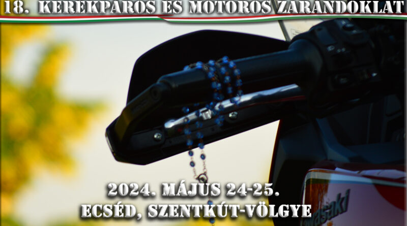 18. Motoros Búcsú - Kerékpáros és Motoros Zarándoklat 2024 május 24-25.