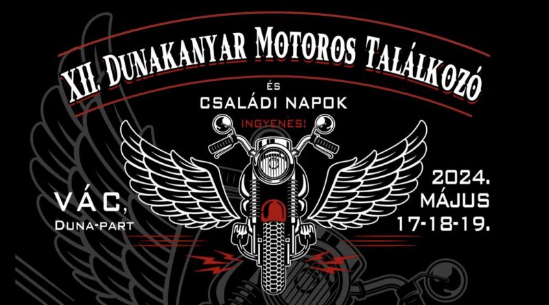 XII. Dunakanyar Motoros Találkozó és Családi Napok 2024 május 17-19.