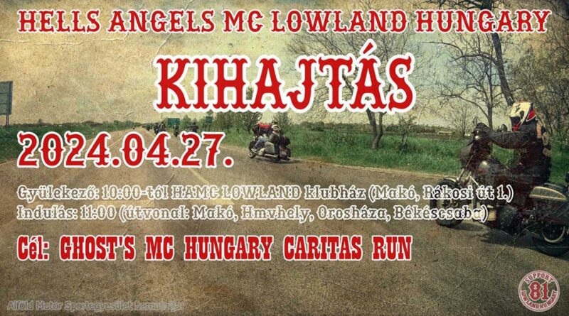 Hells Angels MC Lowland Hungary Kihajtás 2024 április 27.