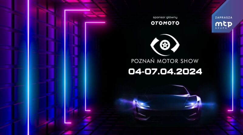 Poznan Motor Show 2024 május 4-7.
