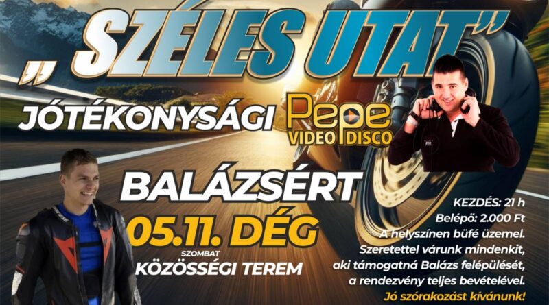 "Széles Utat" Jótékonysági Pepe Disco Balázsért 2024 május 11. Dég