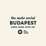 The Moto Social - BUDAPEST - Season Finale