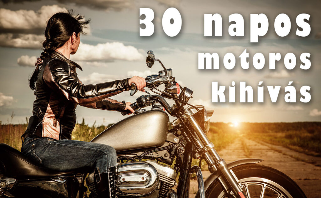 30 napos motoros kihívás: Készüljünk együtt a motoros szezonra!