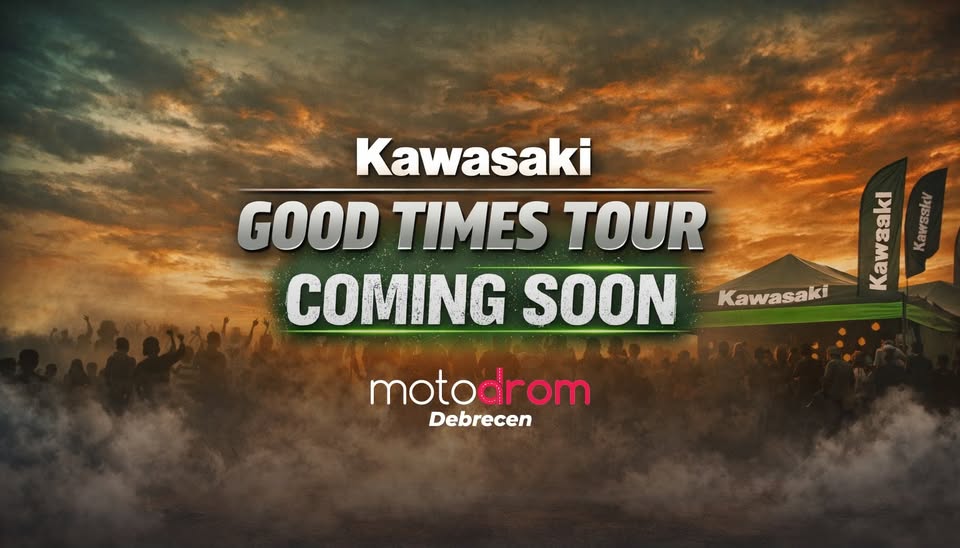 Kawasaki Good Times Tour 2026 - Motodrom Debrecen